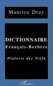 Dictionnaire Francais-Berbere. Dialecte Des Ntifa