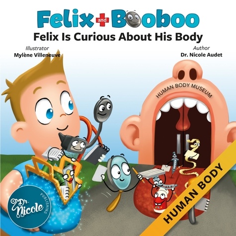 Dre Nicole Audet et Mylène Villeneuve - Felix Is Curious About His Body - Human Body.