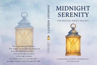 Midnight Serenity The Restful Night Trilogy A Scientific &amp; Poetic Journey to Better Sleep Part 3 — Midnight Serenity