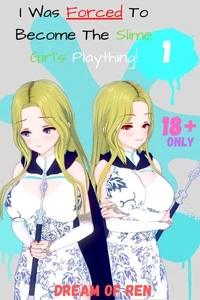 I Was Forced To Become A Slime Girl's Plaything!