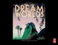 Dream Worlds - Production Design for Animation.