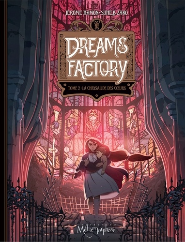 Dreams Factory T02. La Chrysalide des coeurs