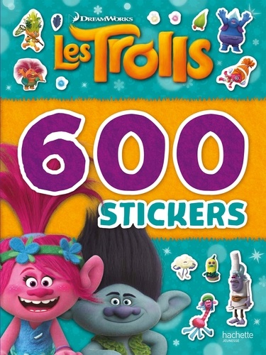  DreamWorks et Marion Janet - 600 stickers Les Trolls.