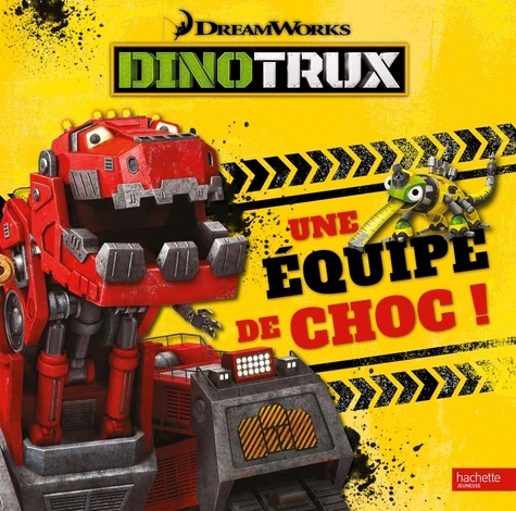  DreamWorks - Dinotrux  : Une équipe de choc !.
