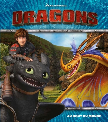 DreamWorks - Dragons - Au bout du monde.