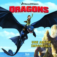  DreamWorks - Dragons - Une amitié impossible.