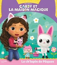  DreamWorks - Gabby et la maison magique  : Le ch'lapin de Pâques.