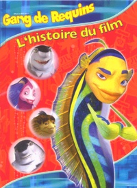  DreamWorks - Gang de Requins - L'histoire du film.