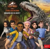  DreamWorks et Elizabeth Barféty - Jurassic World Camp Cretaceous  : Indominus Rex en liberté !.