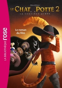  DreamWorks - Le Chat Potté 2, la dernière quête - Le roman du film.