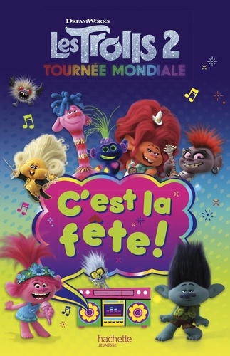 Les Trolls 2 : Tournée mondiale. C'est la fête !