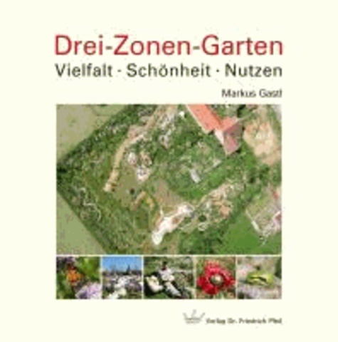 Drei-Zonen-Garten - Vielfalt · Schönheit · Nutzen.