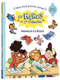Les héros de 1re primaire - super débutant - pagaille à l'école !
