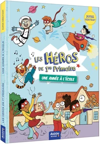 Les héros de 1re primaire - super débutant - une année à l'école