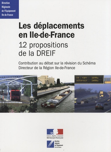  DREIF - Les déplacements en Ile-de-France - 12 propositions de la DREIF.