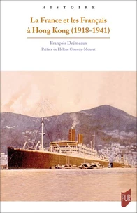 La France et les Français à Hong-Kong (1918-1941)