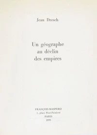 Un géographe au déclin des empires