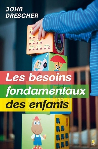  Drescher - Les besoins fondamentaux des enfants.