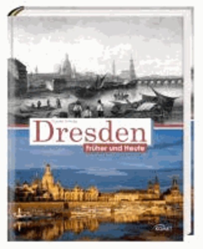 Dresden Früher und Heute.