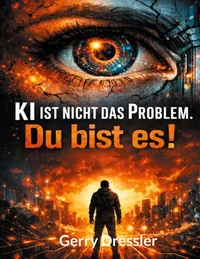 KI ist nicht das Problem. Du bist es!