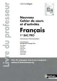 Français 1re Bac Pro Nouveau cahier de cours et d'activités Dialogues