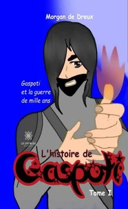 Gaspoti et la guerre de mille ans