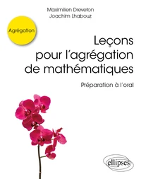 Leçons pour l’agrégation de mathématiques