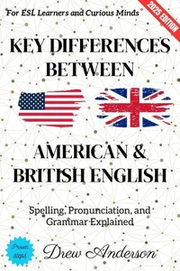 Key Differences Between American &amp; British English:
