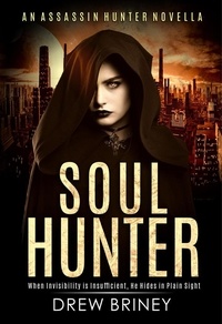  Drew Briney - Soul Hunter - Assassin Hunter, #2.