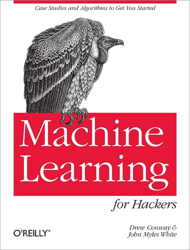 Drew Conway et John Myles White - Machine Learning for Hackers.