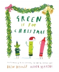Drew Daywalt et Oliver Jeffers - Green is for Christmas.