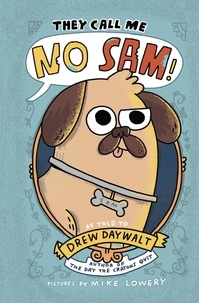 Drew Daywalt et Mike Lowery - They Call Me No Sam!.