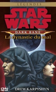 Drew Karpyshyn - Dark Bane  : La dynastie du mal.