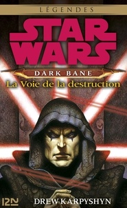 Drew Karpyshyn et Fabrice Joly - Star Wars  : Star Wars - Dark Bane : La voie de la destruction - extrait offert.