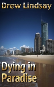  Drew Lindsay - Dying in Paradise - Ben Hood Thrillers, #11.