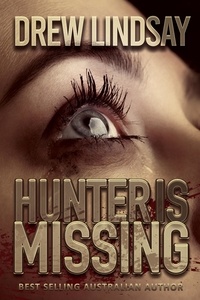  Drew Lindsay - Hunter Is Missing - Ben Hood Thrillers, #37.