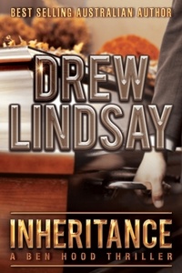 Drew Lindsay - Inheritance - Ben Hood Thrillers, #25.