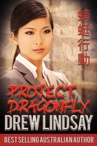  Drew Lindsay - Project Dragonfly - Ben Hood Thrillers, #23.