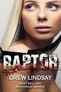  Drew Lindsay - Raptor - Ben Hood Thrillers, #32.