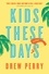 Kids These Days. A Novel