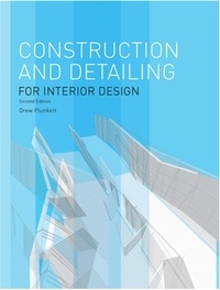 Drew Plunkett - Construction and Detailing for Interior Design Second Edition.
