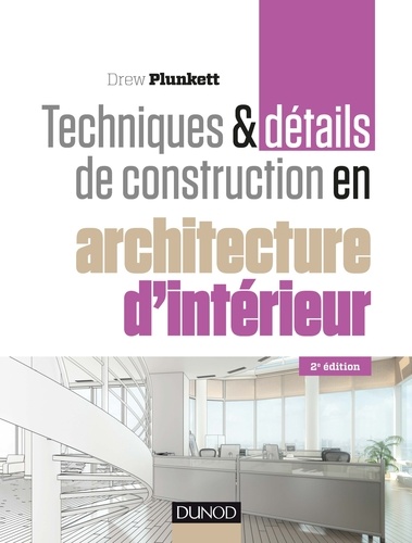 Drew Plunkett - Techniques et détails en construction - Architecture d'intérieur.