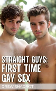 Straight Guys: First Time Gay Sex