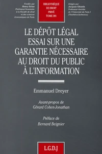 Le Depot Legal. Essai Sur Une Garantie Necessaire Au Droit Du Public A L'Information
