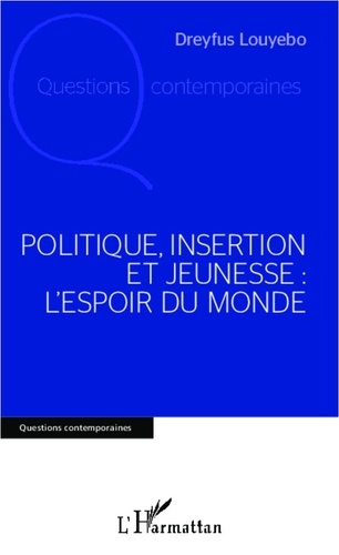 Dreyfus Loubeyo - Politique, insertion et jeunesse : l'espoir du monde.