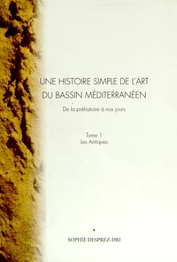 Une histoire simple de l'art du bassin méditerranéen, de la préhistoire à nos jours