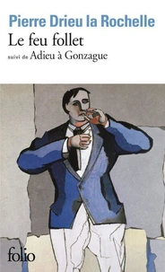 Le Feu follet. (suivi de) Adieu à Gonzague