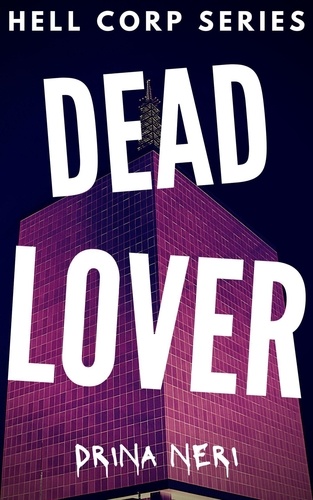  Drina Neri - Dead Lovers - Hell Corp Series, #2.