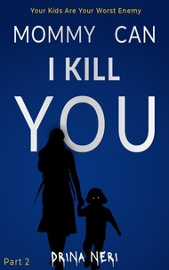  Drina Neri - Mommy Can I Kill You - Killing Children, #2.