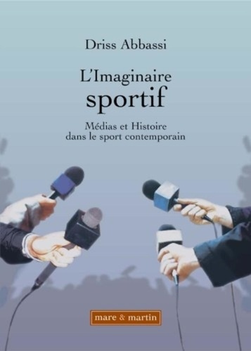 L'imaginaire sportif. Médias et histoire dans le sport contemporain